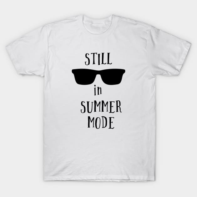 Still in Summer Mode T-Shirt by atomguy